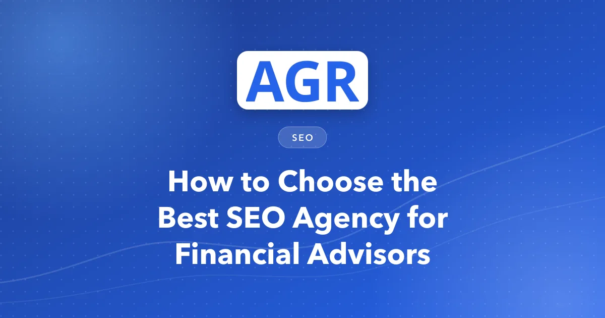 How to Choose the Best SEO Agency for Financial Advisors